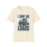 Trucker T-Shirt - "I Drop Big Loads" Vintage Semi Truck Graphic Tee