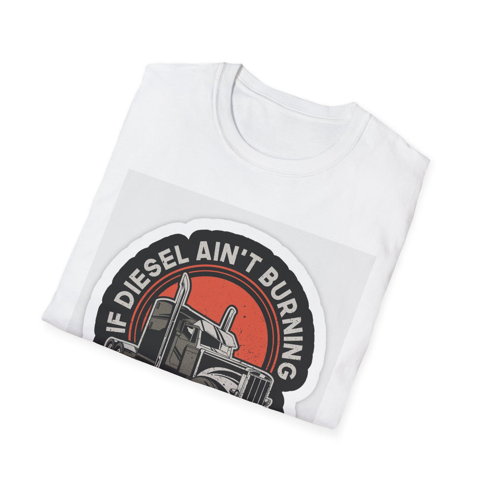 T-Shirt - Diesel Ain't Burning I Ain't Earning Trucker Graphic Tee
