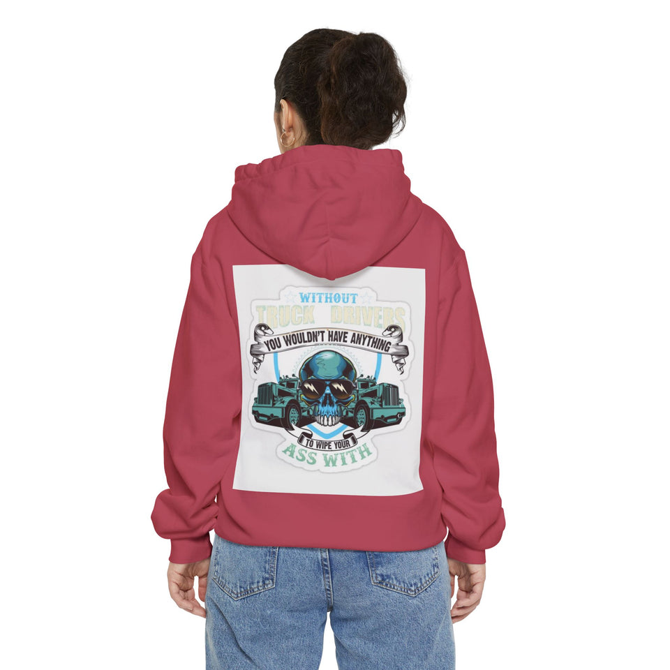 Skull & Trucks Hoodie — 'You Wouldn't Have Anything If It Wasn't For Me' Vintage Graphic
