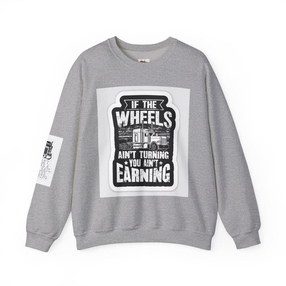 Trucker Crewneck Sweatshirt – "If the Wheels Ain't Turning You Ain't Earning" Vintage Rig Graphic