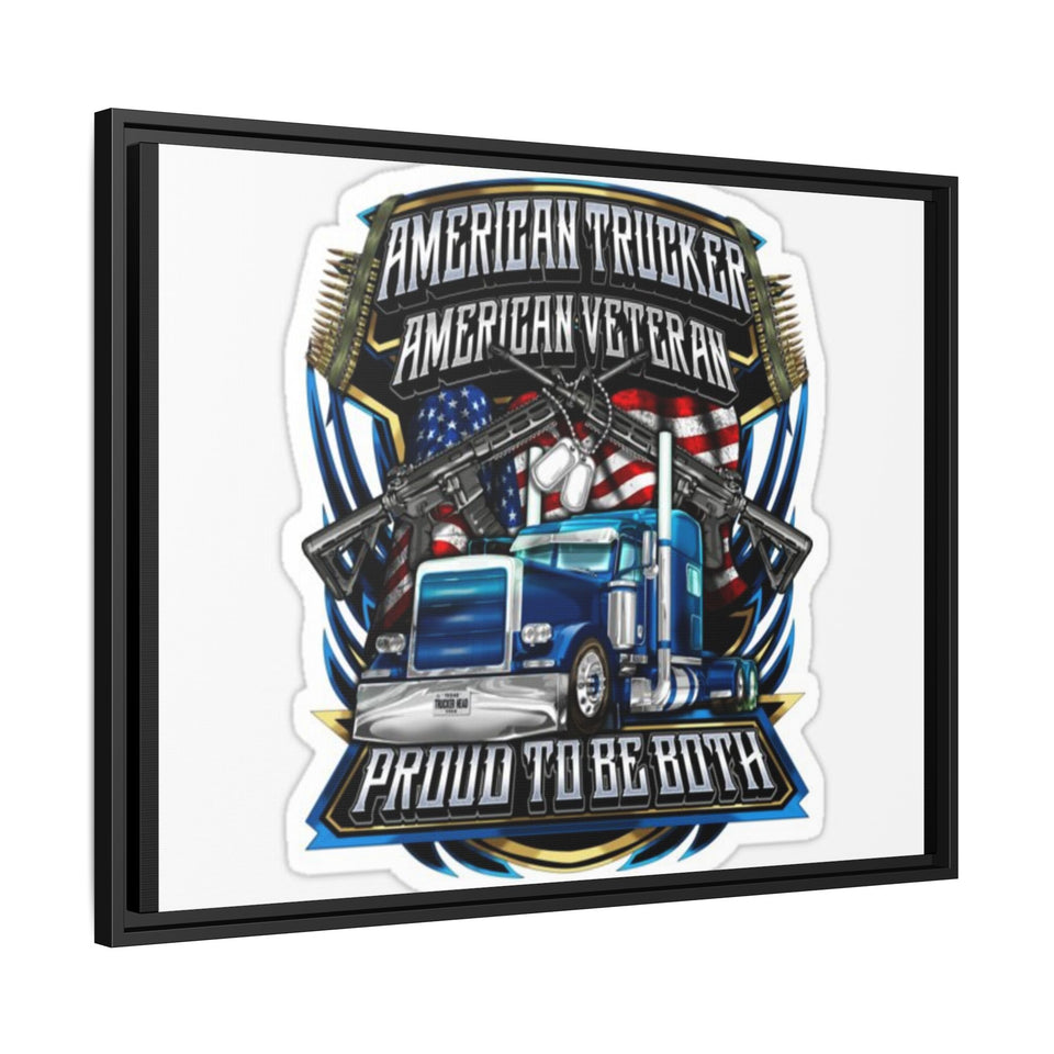 American Trucker American Veteran Framed Canvas - "Proud To Be Both" Patriotic Wall Art