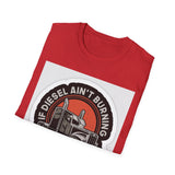T-Shirt - Diesel Ain't Burning I Ain't Earning Trucker Graphic Tee
