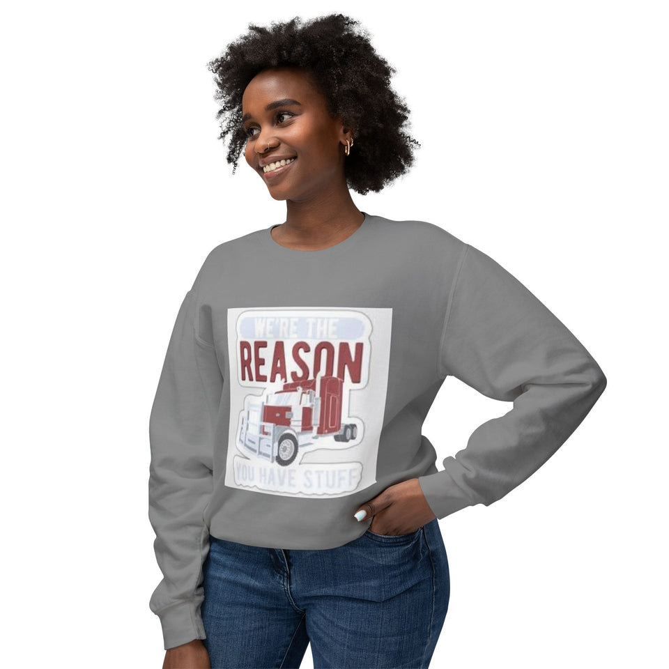 Trucker Crewneck Sweatshirt — “We’re the Reason You Have Stuff” Graphic