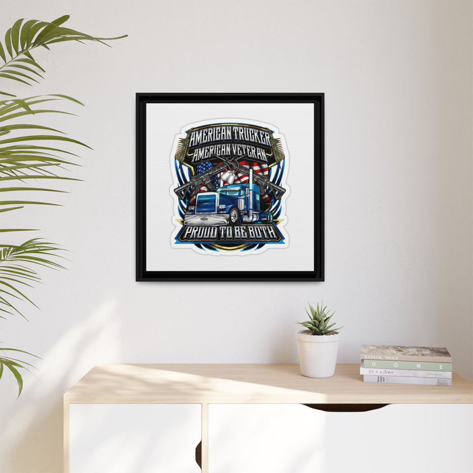 American Trucker American Veteran Framed Canvas - "Proud To Be Both" Patriotic Wall Art