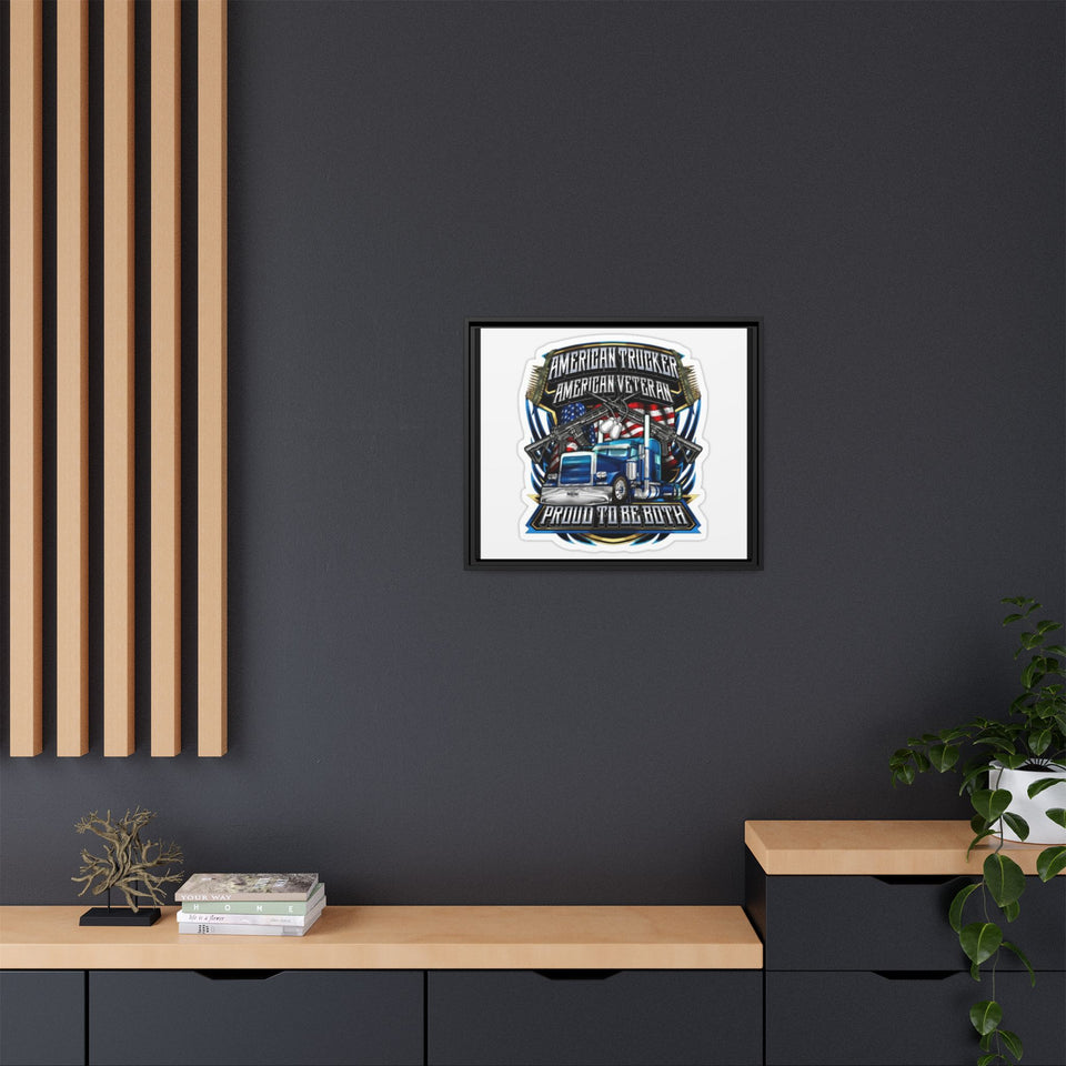 American Trucker American Veteran Framed Canvas - "Proud To Be Both" Patriotic Wall Art