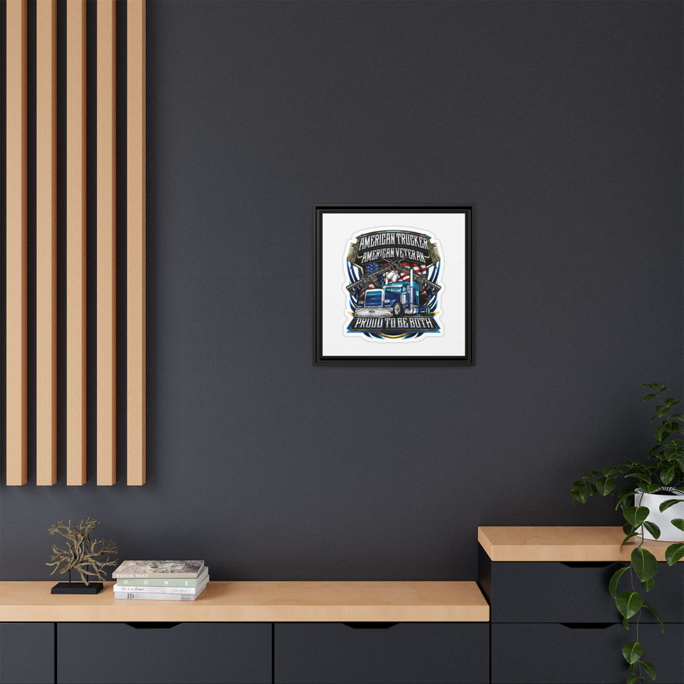 American Trucker American Veteran Framed Canvas - "Proud To Be Both" Patriotic Wall Art