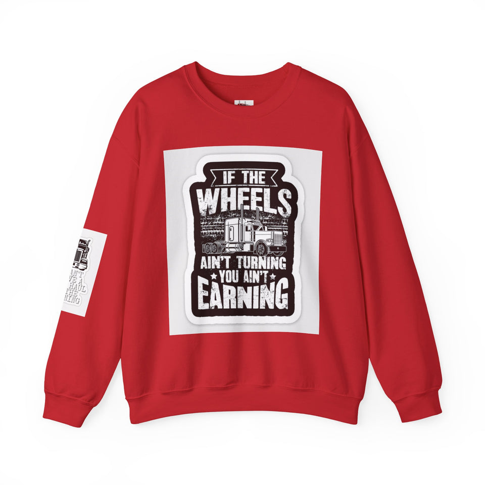 Trucker Crewneck Sweatshirt – "If the Wheels Ain't Turning You Ain't Earning" Vintage Rig Graphic
