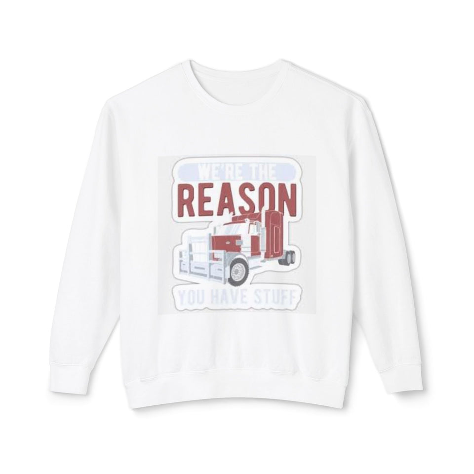 Trucker Crewneck Sweatshirt — “We’re the Reason You Have Stuff” Graphic