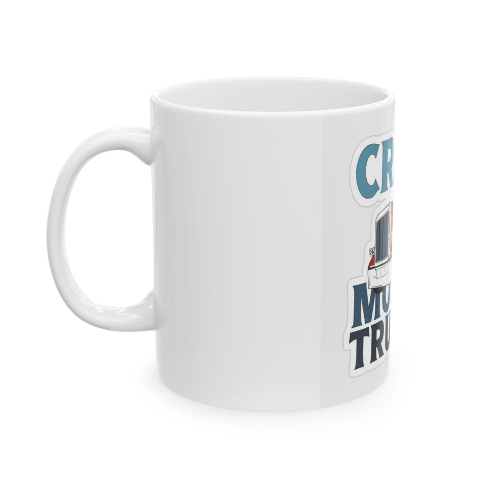 Crazy Mother Trucker Ceramic Mug — Funny Trucker Coffee Cup (11oz, 15oz)