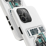 I Drop Big Loads Truck Phone Case — Tough Semi Trucker Phone Cover for Truckers