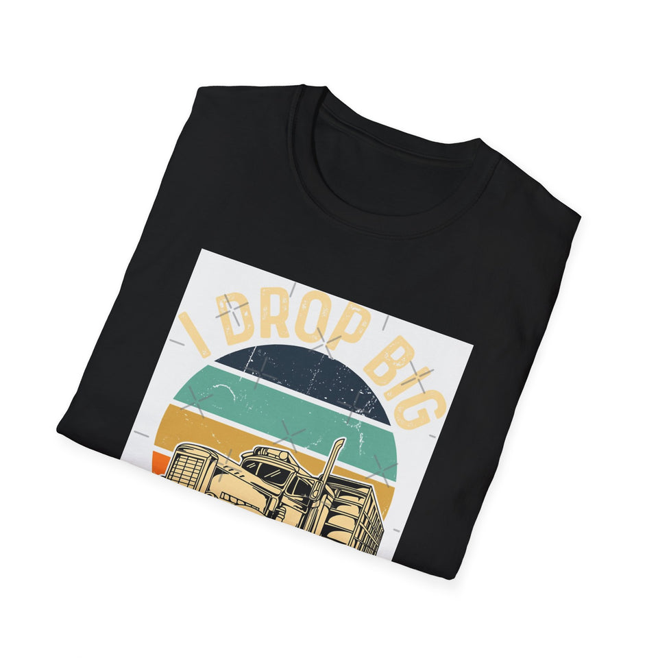 Truck Driver T-Shirt - Vintage Semi Truck 'I Drop Big Loads' Graphic Tee