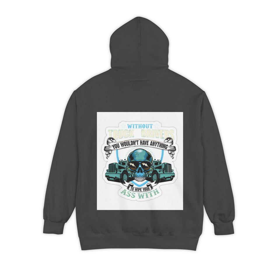 Skull & Trucks Hoodie — 'You Wouldn't Have Anything If It Wasn't For Me' Vintage Graphic