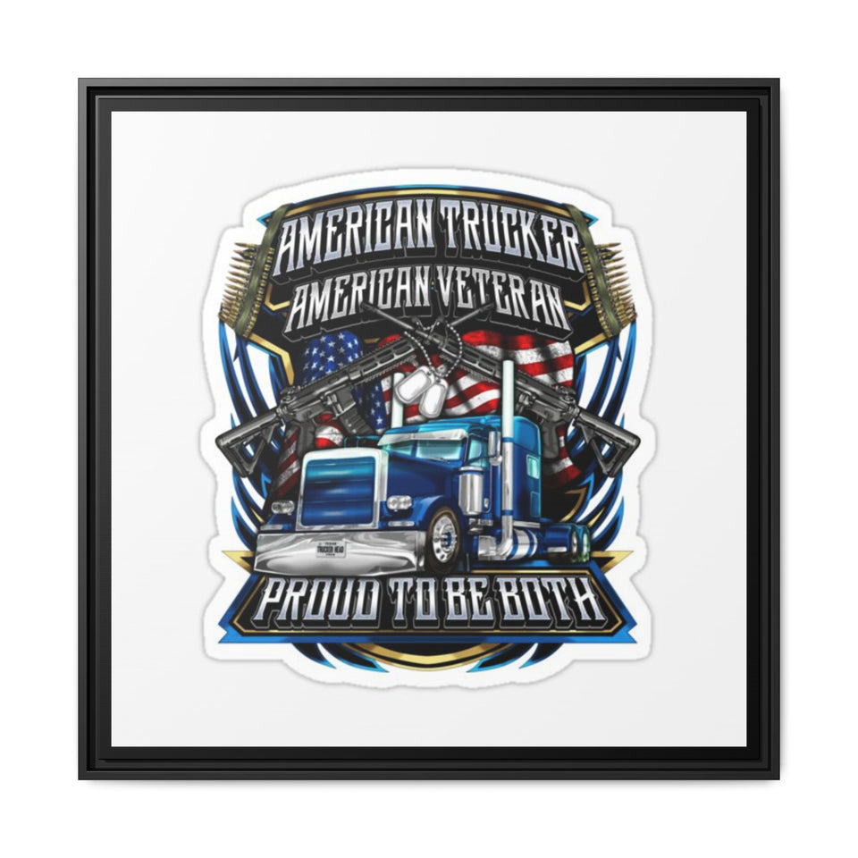 American Trucker American Veteran Framed Canvas - "Proud To Be Both" Patriotic Wall Art