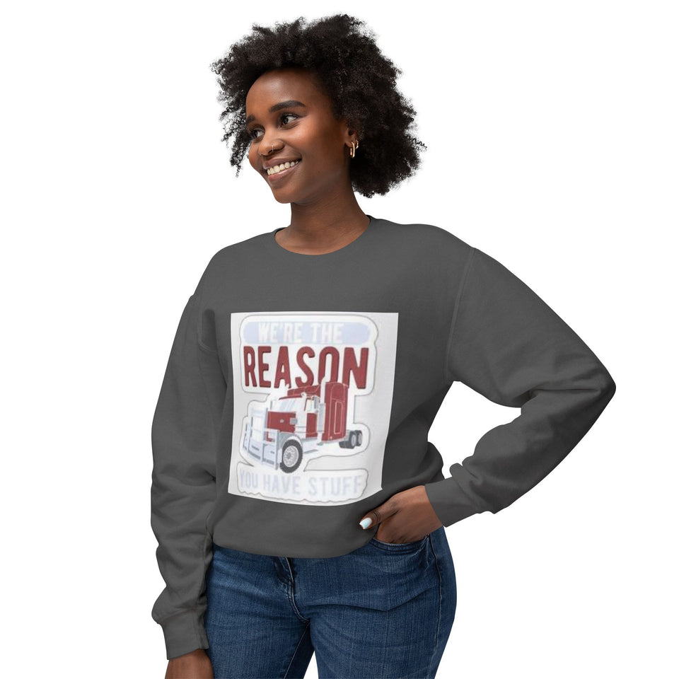 Trucker Crewneck Sweatshirt — “We’re the Reason You Have Stuff” Graphic