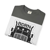 Born to Drive a Big Truck T-Shirt — Semi Truck Driver Tee
