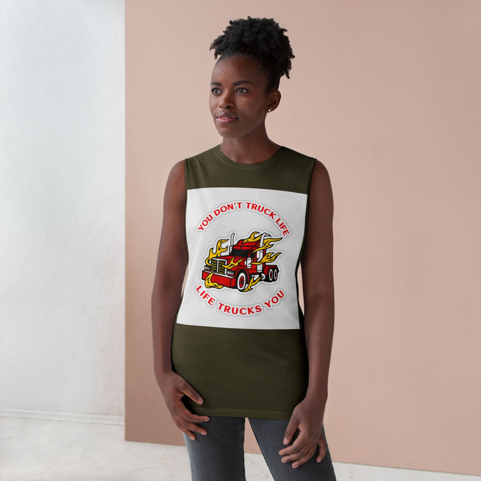 Trucker Flame Tank — "You Don't Truck Life, Life Trucks You" Graphic Muscle Tee