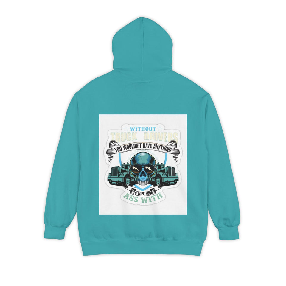 Skull & Trucks Hoodie — 'You Wouldn't Have Anything If It Wasn't For Me' Vintage Graphic