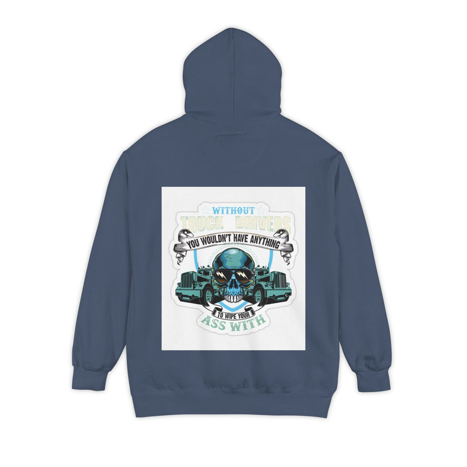 Skull & Trucks Hoodie — 'You Wouldn't Have Anything If It Wasn't For Me' Vintage Graphic