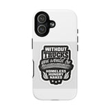 Phone Case — “Without Trucks You Would Be Homeless Hungry Naked” Tough Magnetic Case