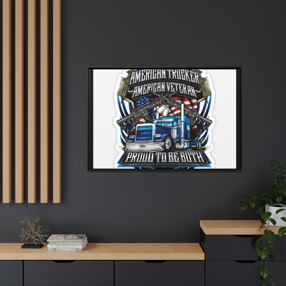 American Trucker American Veteran Framed Canvas - "Proud To Be Both" Patriotic Wall Art