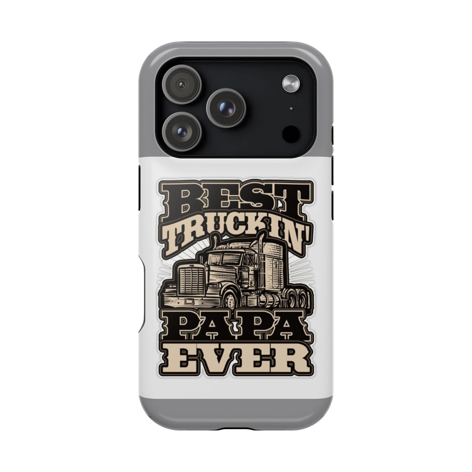 Best Truckin' Papa Ever Phone Case — Impact-Resistant Truck Driver Gift