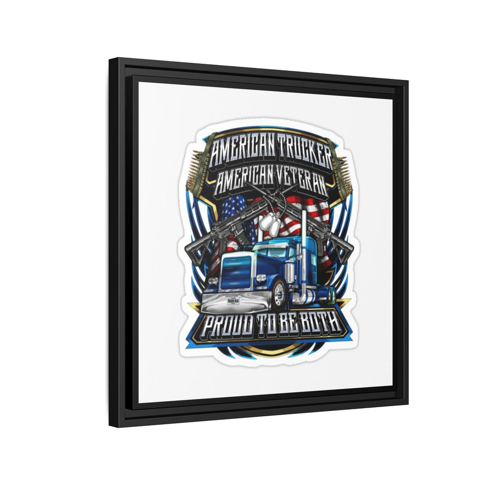 American Trucker American Veteran Framed Canvas - "Proud To Be Both" Patriotic Wall Art