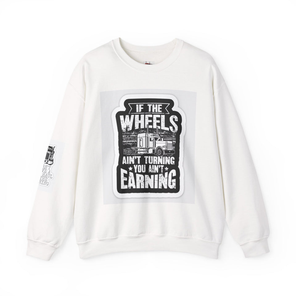 Trucker Crewneck Sweatshirt – "If the Wheels Ain't Turning You Ain't Earning" Vintage Rig Graphic