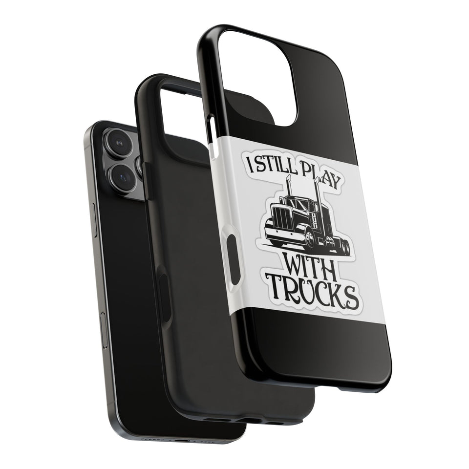 I Still Play With Trucks Phone Case — Retro Semi Truck Protective Cover for Truckers & Truck Lovers