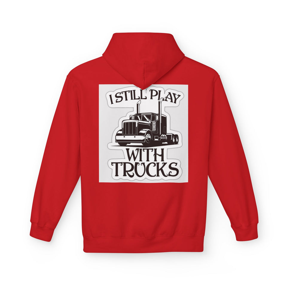 I Still Play With Trucks Hoodie