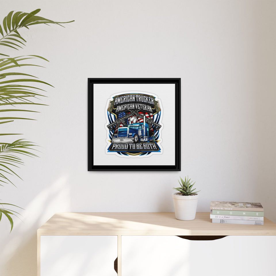 American Trucker American Veteran Framed Canvas - "Proud To Be Both" Patriotic Wall Art