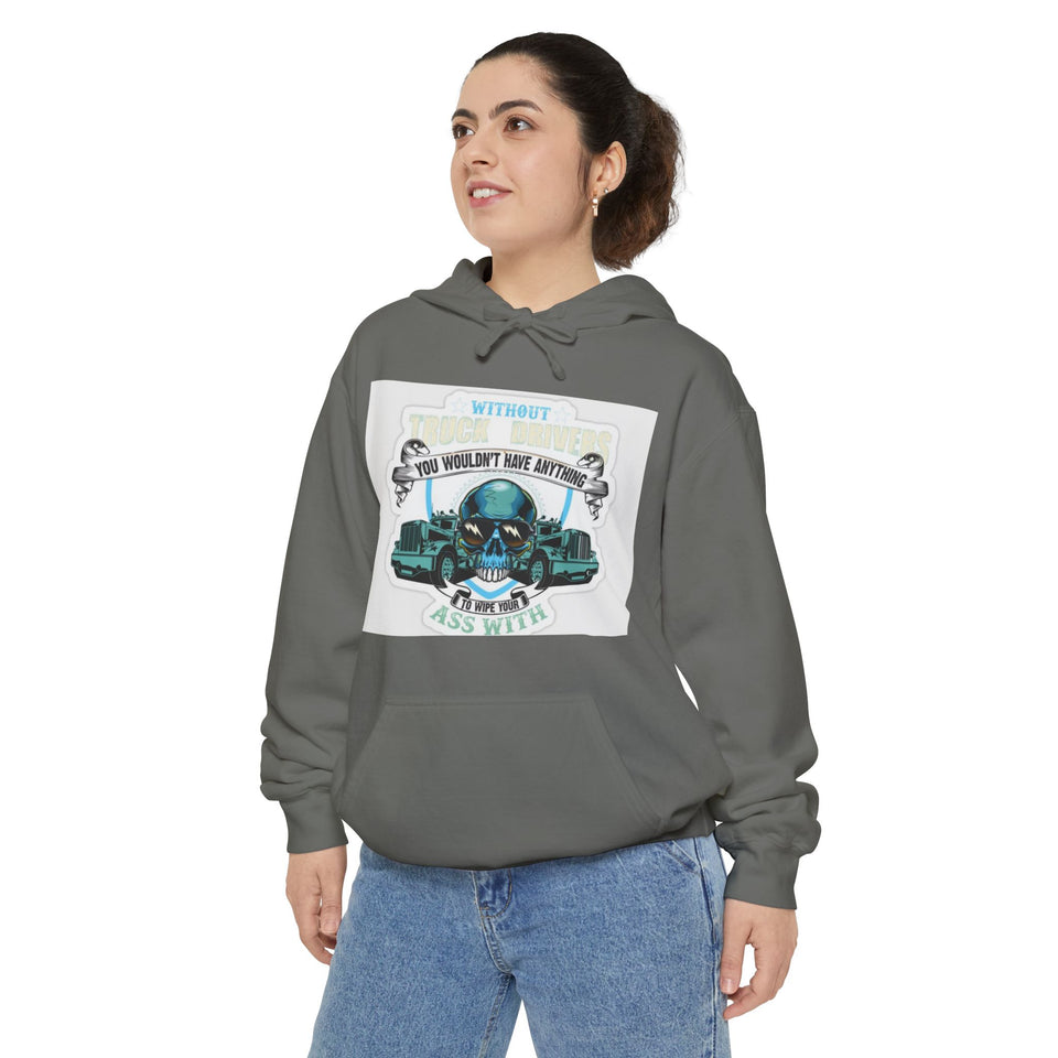 Skull & Trucks Hoodie — 'You Wouldn't Have Anything If It Wasn't For Me' Vintage Graphic