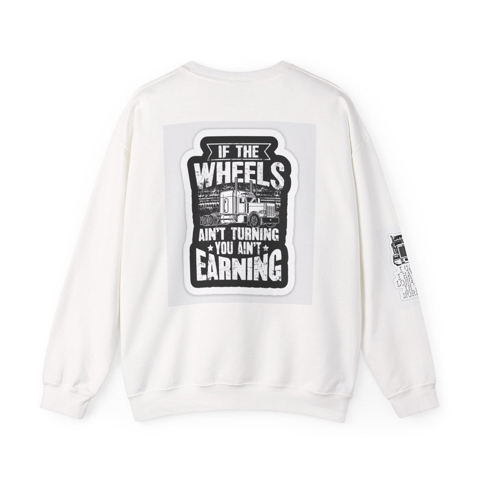 Trucker Crewneck Sweatshirt – "If the Wheels Ain't Turning You Ain't Earning" Vintage Rig Graphic