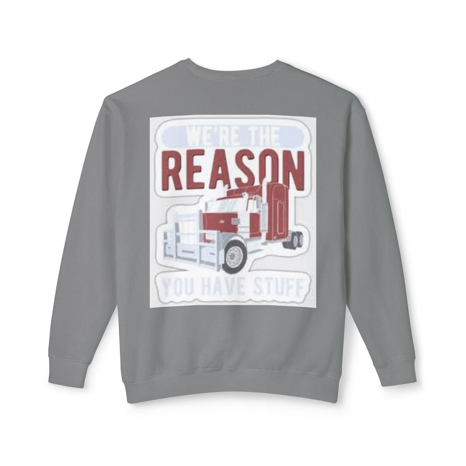 Trucker Crewneck Sweatshirt — “We’re the Reason You Have Stuff” Graphic