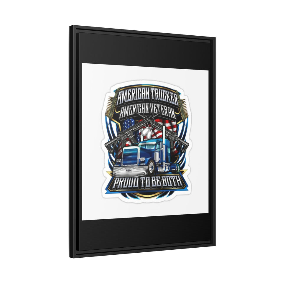 American Trucker American Veteran Framed Canvas - "Proud To Be Both" Patriotic Wall Art