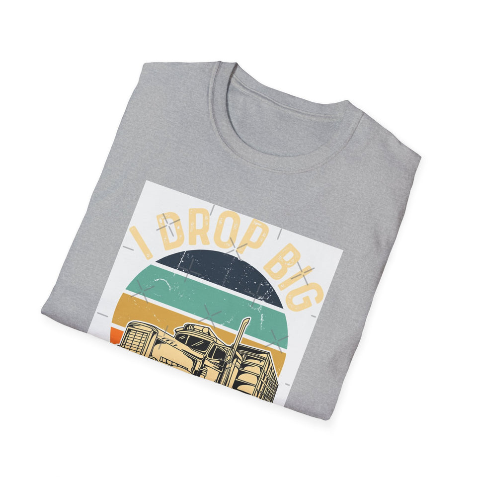 Truck Driver T-Shirt - Vintage Semi Truck 'I Drop Big Loads' Graphic Tee