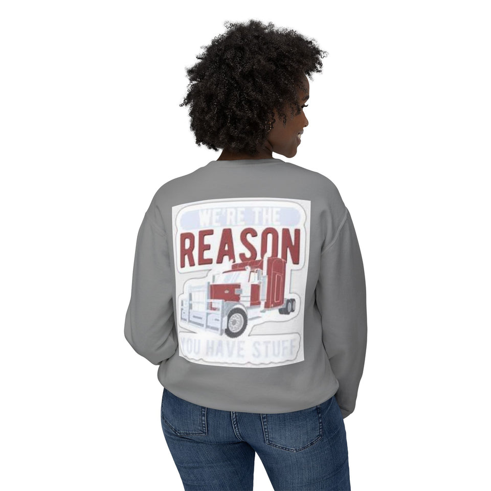 Trucker Crewneck Sweatshirt — “We’re the Reason You Have Stuff” Graphic