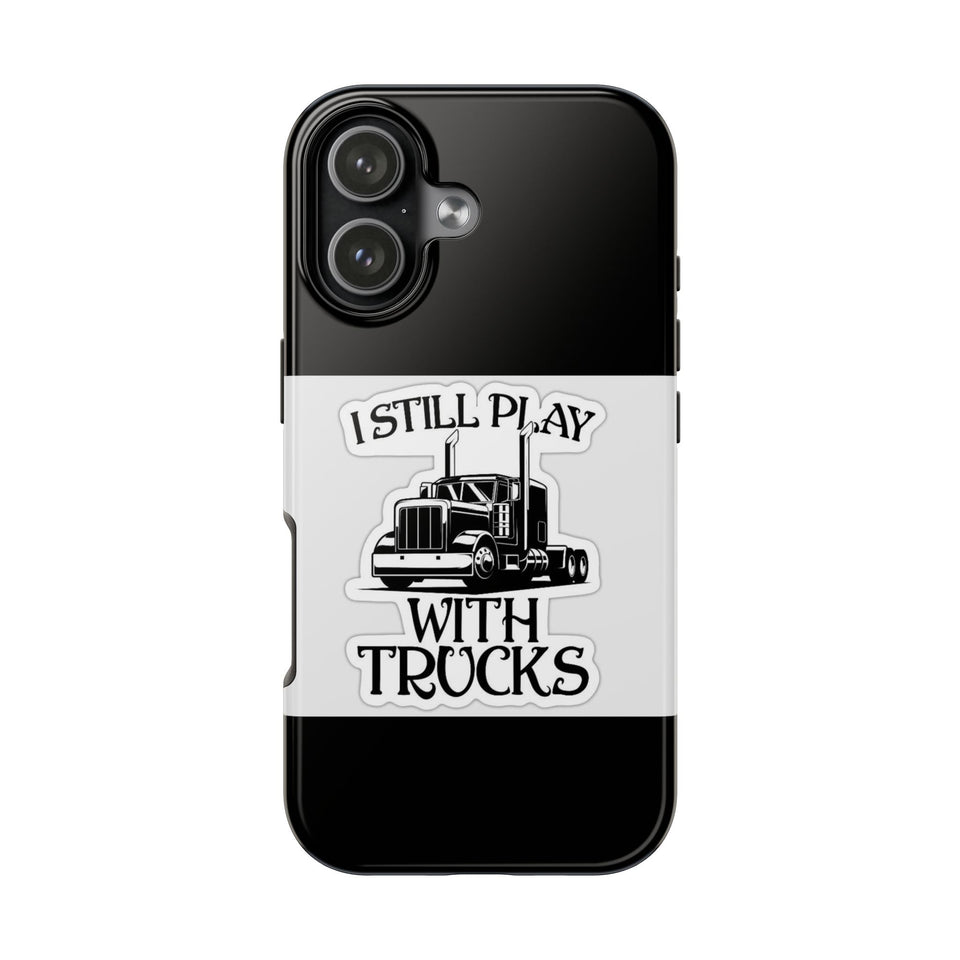 I Still Play With Trucks Phone Case — Retro Semi Truck Protective Cover for Truckers & Truck Lovers