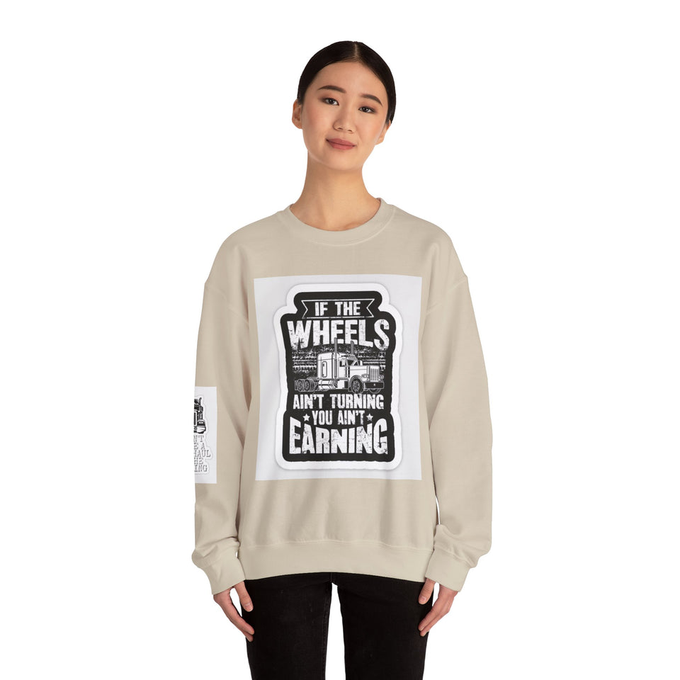 Trucker Crewneck Sweatshirt – "If the Wheels Ain't Turning You Ain't Earning" Vintage Rig Graphic