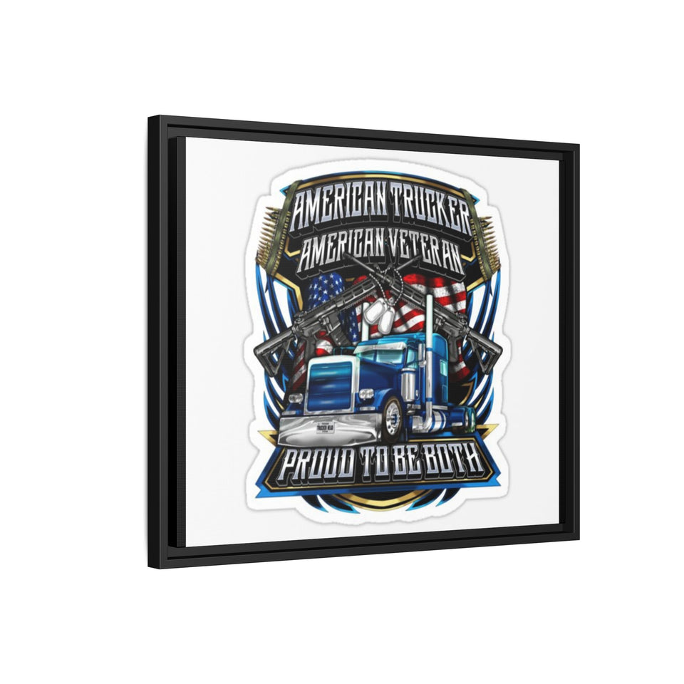 American Trucker American Veteran Framed Canvas - "Proud To Be Both" Patriotic Wall Art