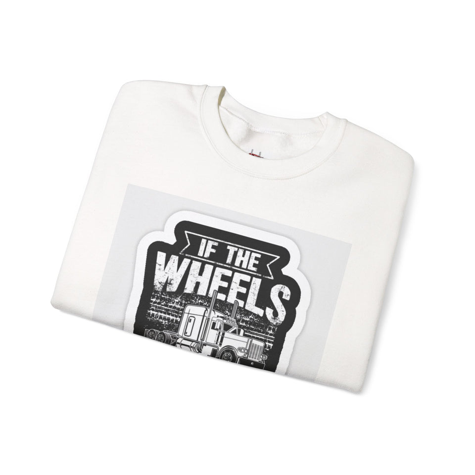 Trucker Crewneck Sweatshirt – "If the Wheels Ain't Turning You Ain't Earning" Vintage Rig Graphic