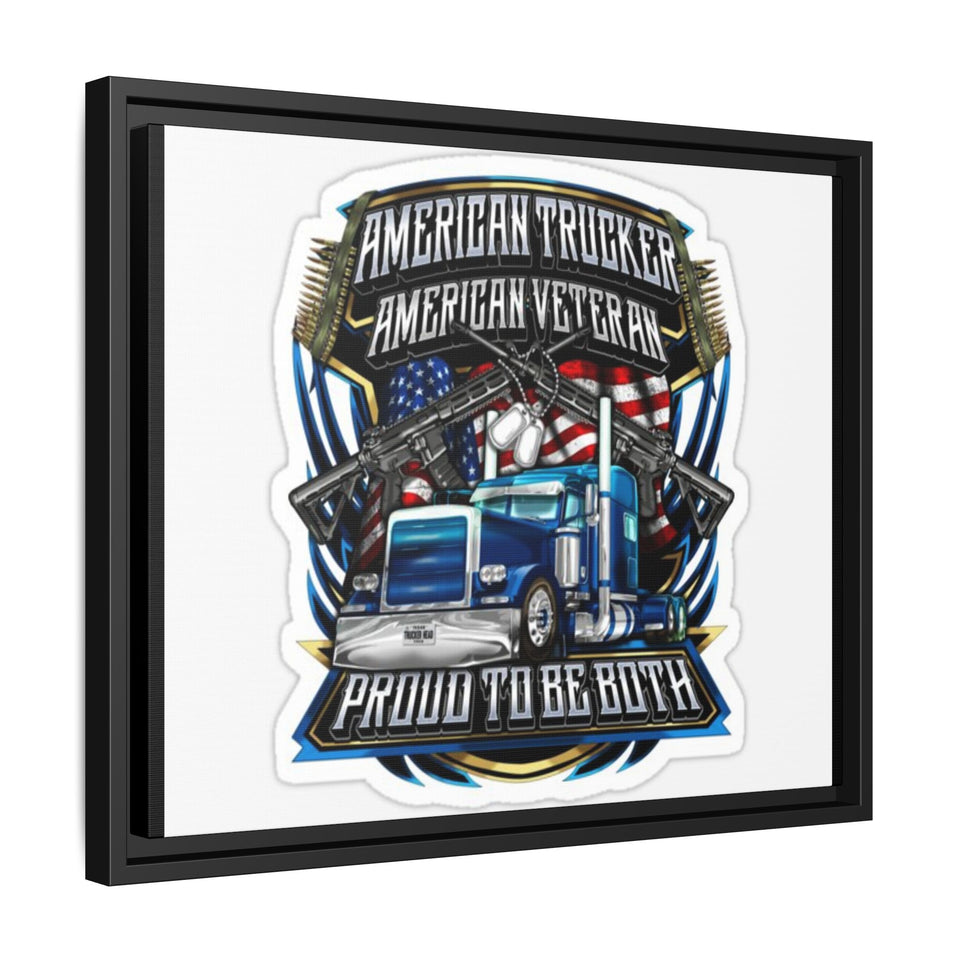 American Trucker American Veteran Framed Canvas - "Proud To Be Both" Patriotic Wall Art