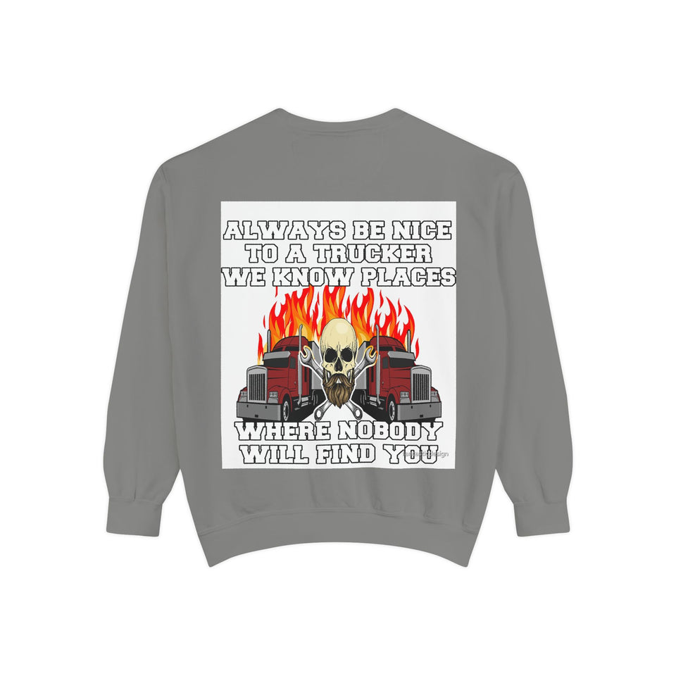 Truck Driver Sweatshirt — “Always Be Nice to a Trucker” Retro Semi Tee