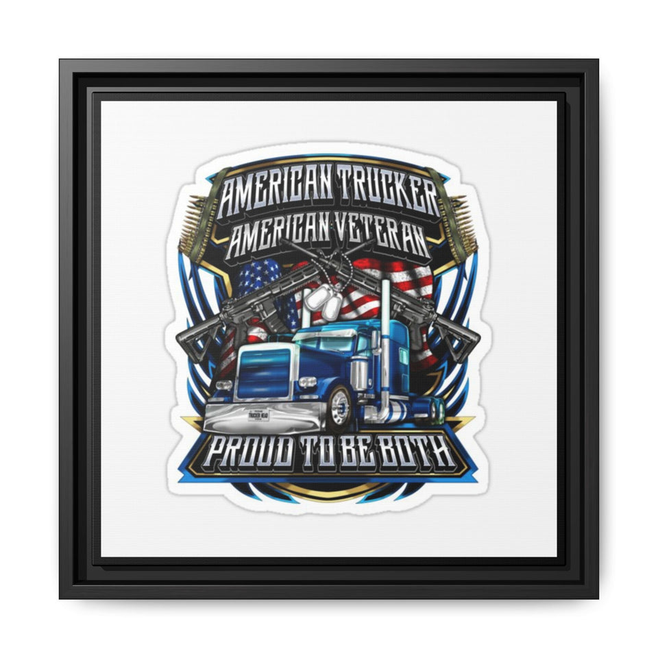 American Trucker American Veteran Framed Canvas - "Proud To Be Both" Patriotic Wall Art