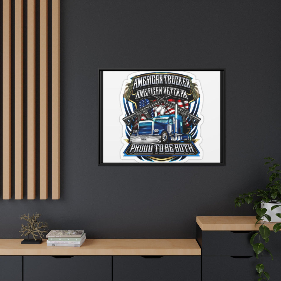 American Trucker American Veteran Framed Canvas - "Proud To Be Both" Patriotic Wall Art