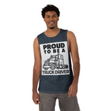 Truck Driver Tank Top — "Proud to Be a Truck Driver" Graphic Sleeveless Shirt