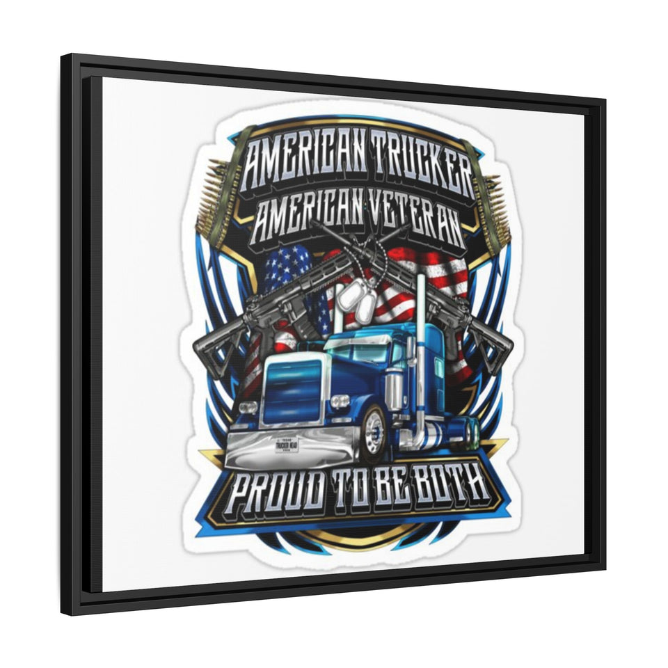 American Trucker American Veteran Framed Canvas - "Proud To Be Both" Patriotic Wall Art