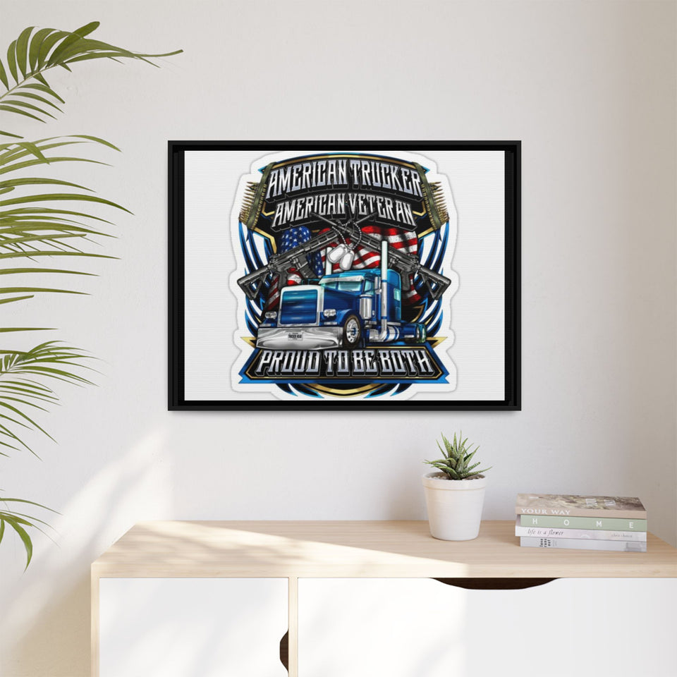 American Trucker American Veteran Framed Canvas - "Proud To Be Both" Patriotic Wall Art
