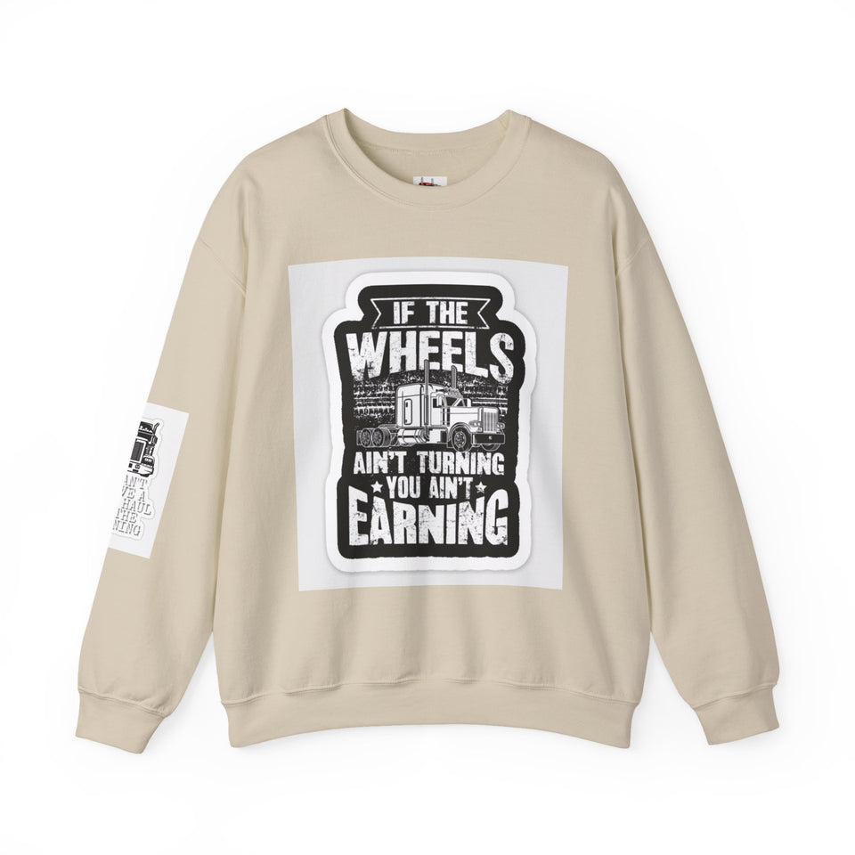 Trucker Crewneck Sweatshirt – "If the Wheels Ain't Turning You Ain't Earning" Vintage Rig Graphic