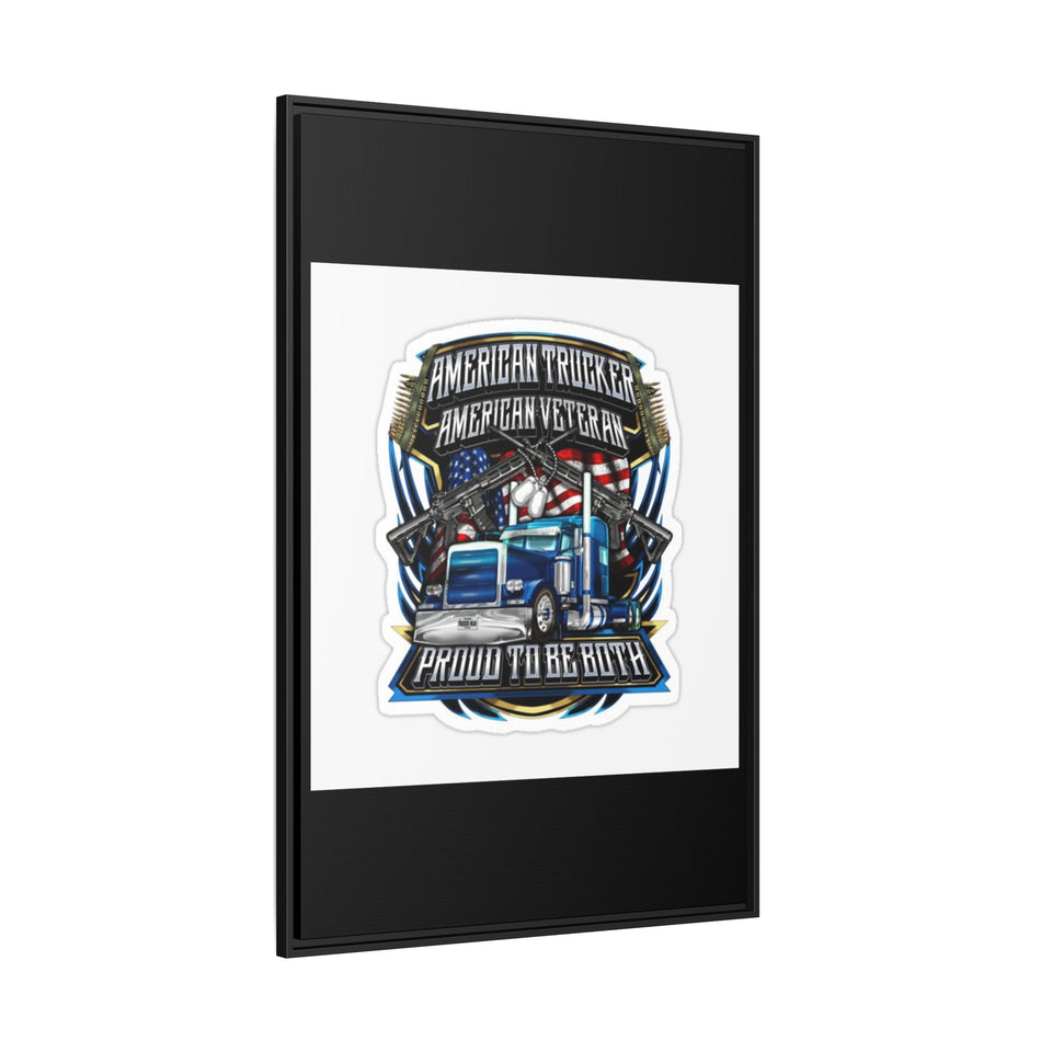 American Trucker American Veteran Framed Canvas - "Proud To Be Both" Patriotic Wall Art