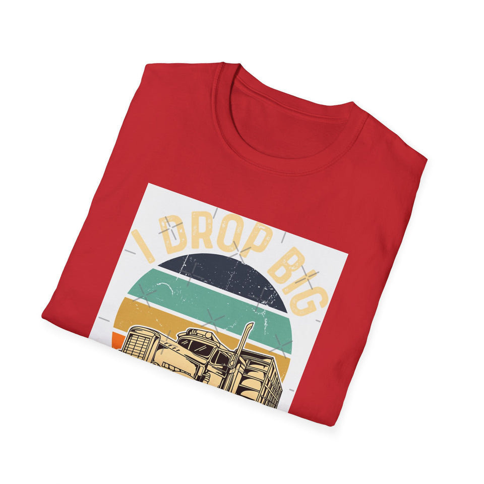 Truck Driver T-Shirt - Vintage Semi Truck 'I Drop Big Loads' Graphic Tee